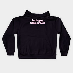 Let's Get This Bread-Pink Kids Hoodie